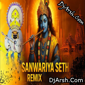 Khatu Shyam Vs Sawariya Seth - Remix Dj Song