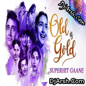 Old Is Gold Hindi Dj Song