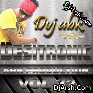 Desitronic Vol.32 - Dj Abk Production