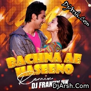 Bachna Ae Haseeno (Old Remix Bollywood) - DJ Franky Uk