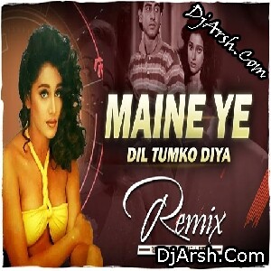 Maine Ye Dil Tumko Diya - Bollywood Love Remix - Kush Hell