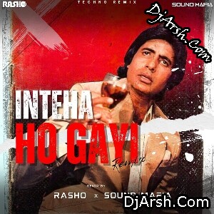INTEHA HO GAYI - RASHO x SOUND MAFIA