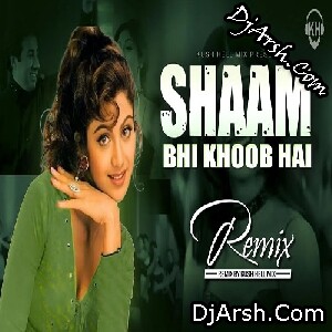 Shaam Bhi Khoob Hai - Bollywood Remix - Kush Hell