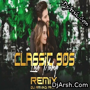 Classic 90s Loves Bollywood - Mashup Dj Remix - Dj Arvind Patna