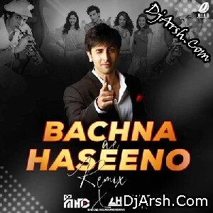 Bachna Ae Haseeno - Remix Dj Song - DJ MHD